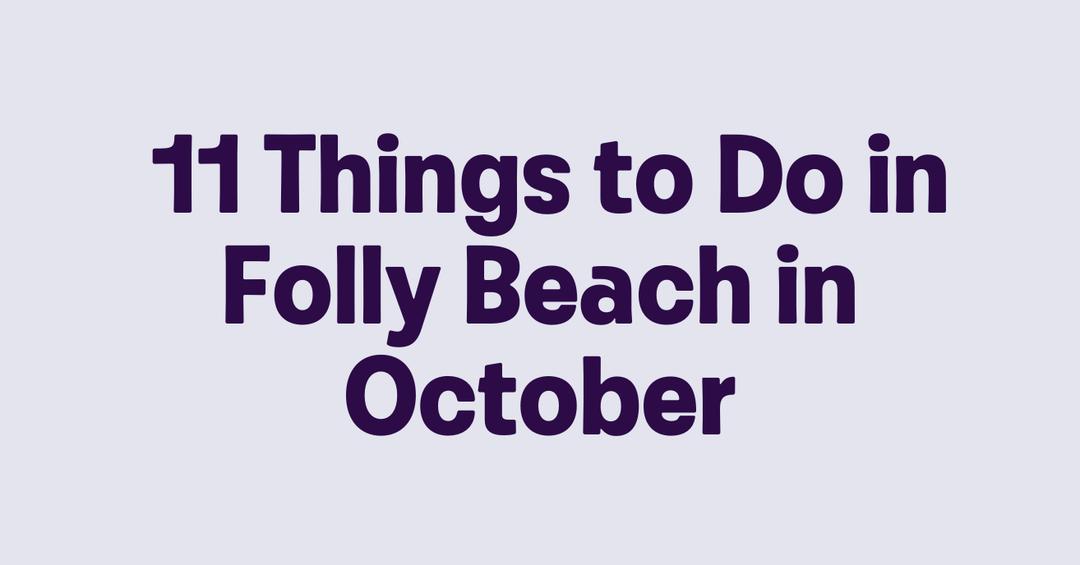 11 Things to Do in Folly Beach in October - Getmyboat.com