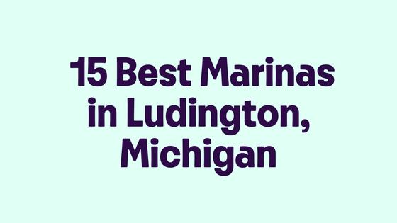 15 Best Marinas in Ludington, Michigan