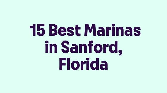 15 Best Marinas in Sanford, Florida