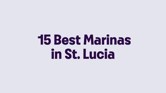 15 Best Marinas in St. Lucia