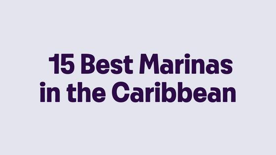 15 Best Marinas in the Caribbean