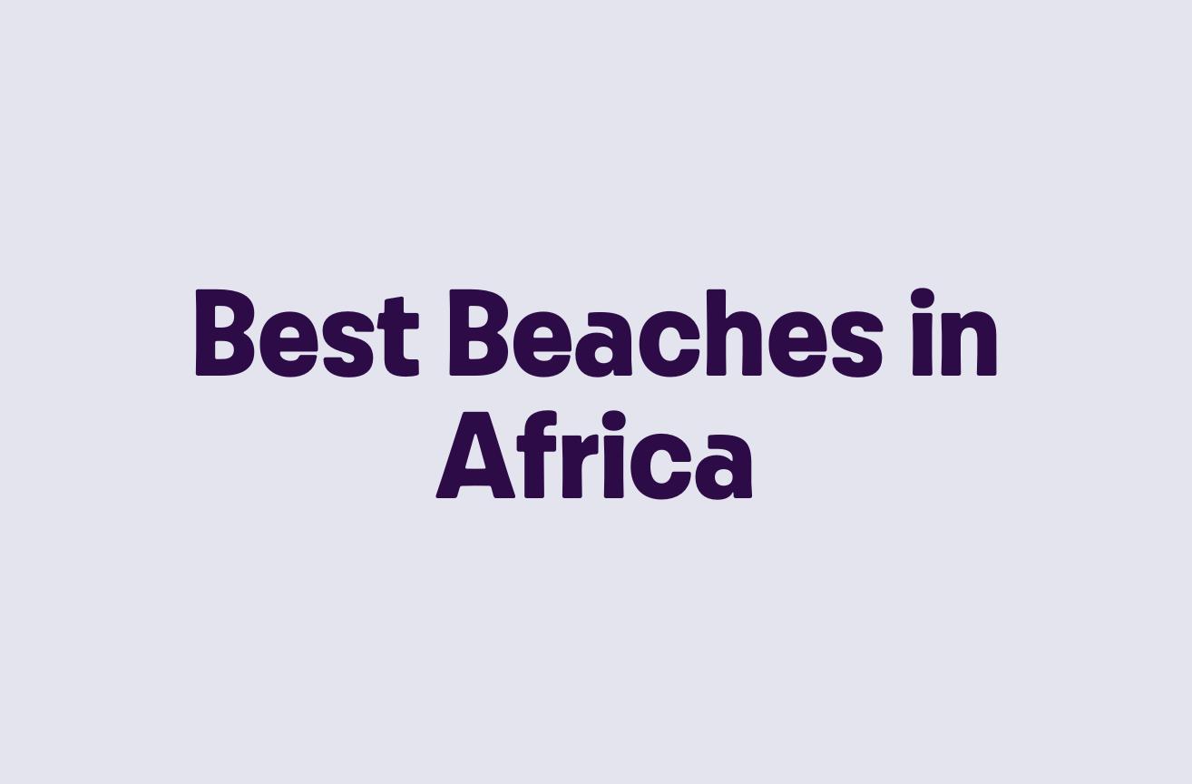 Best Beaches in Africa