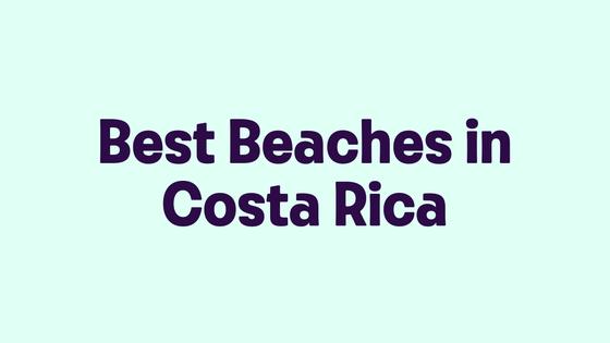 Best Beaches in Costa Rica