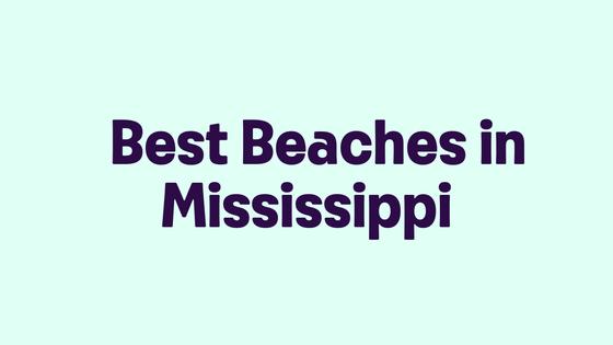 Best Beaches in Mississippi