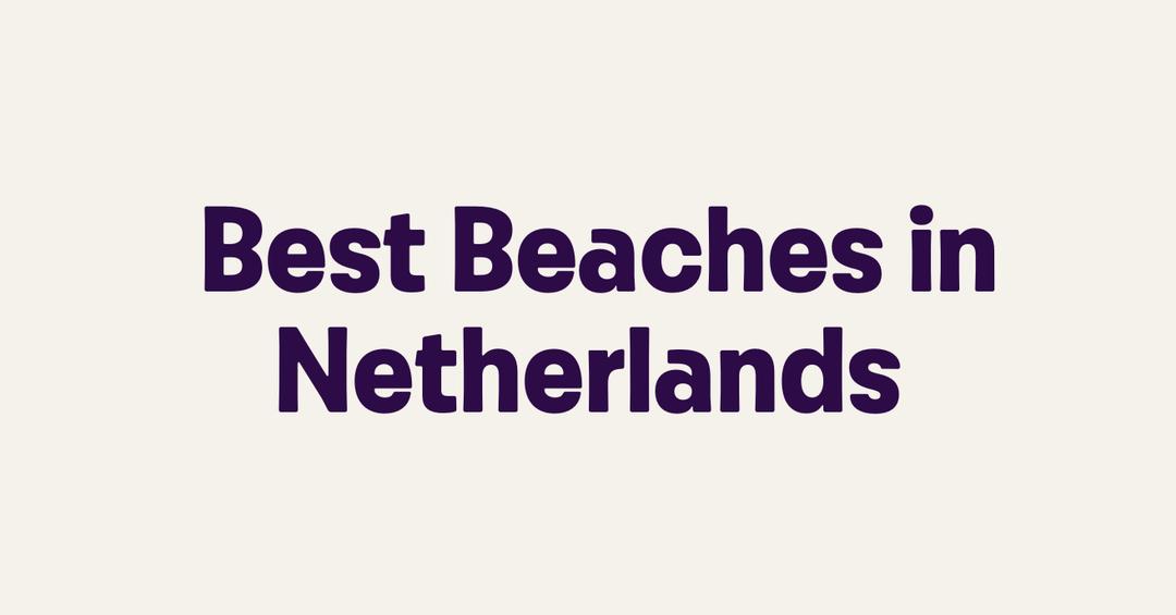 Best Beaches in Netherlands