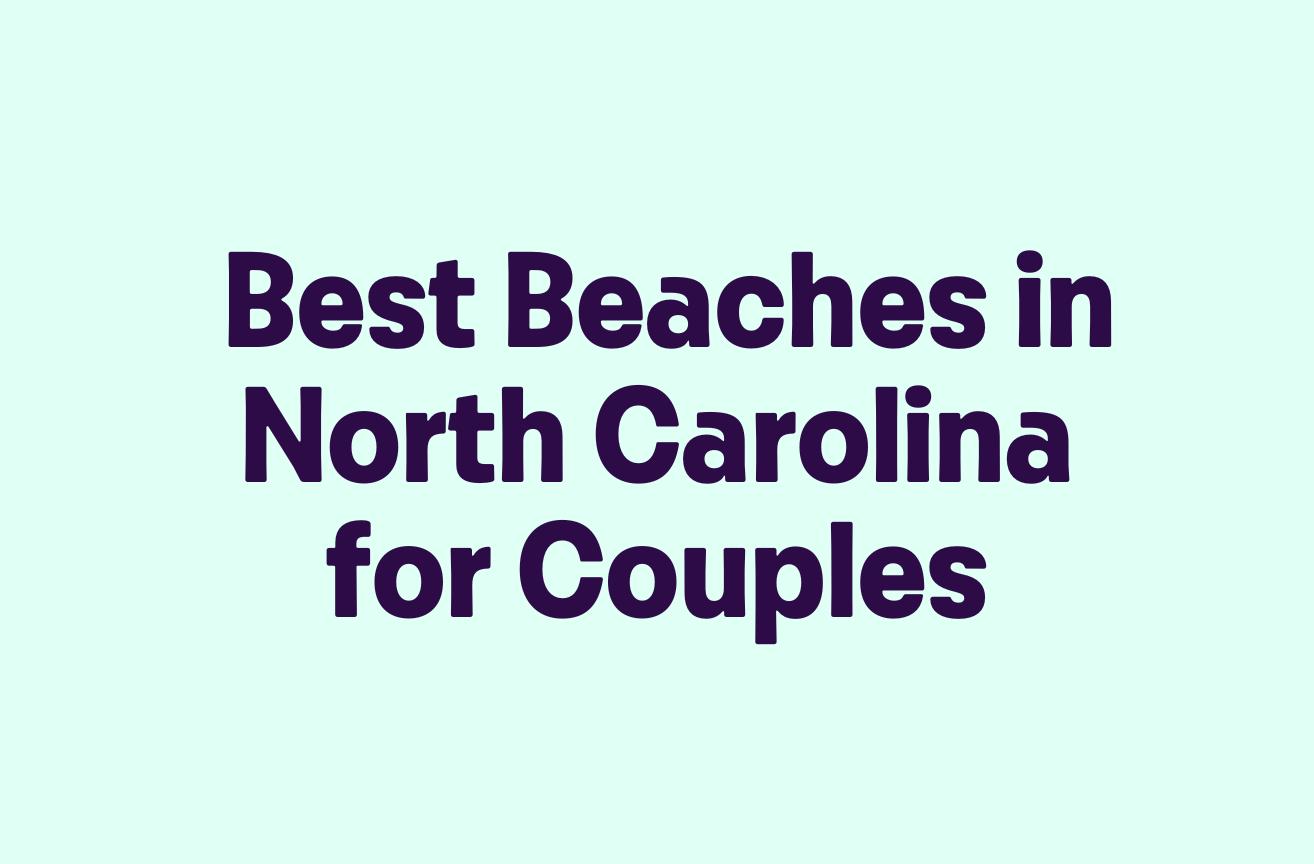 Best Beaches in North Carolina for Couples