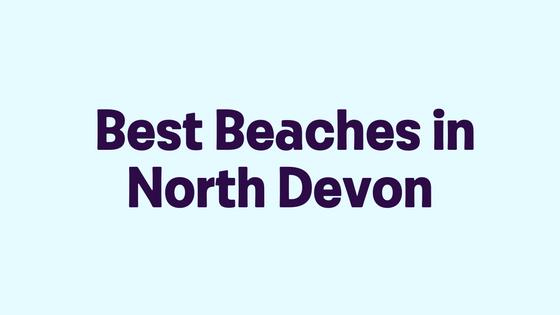 Best Beaches in North Devon