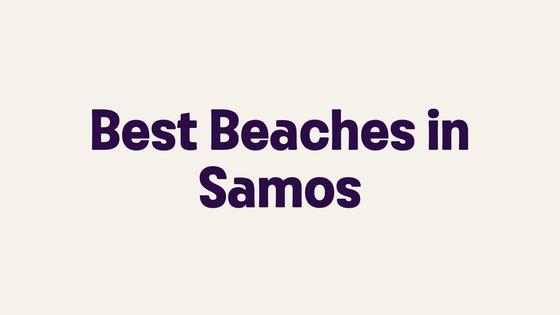 Best Beaches in Samos