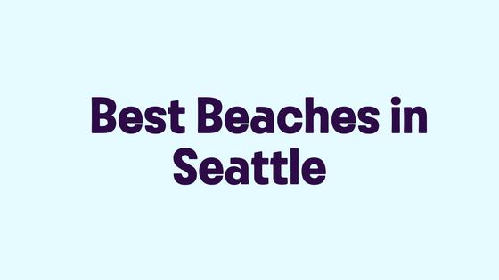 Best Beaches in Seattle