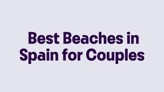 Best Beaches in Spain for Couples
