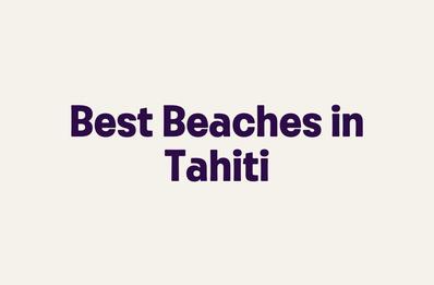 Best Beaches in Tahiti
