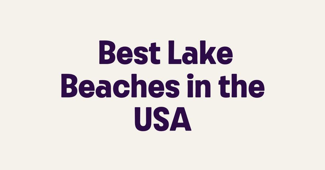 best-lake-beaches-in-the-usa