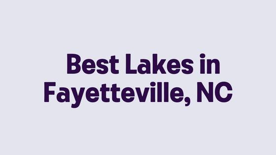 Best Lakes in Fayetteville, NC