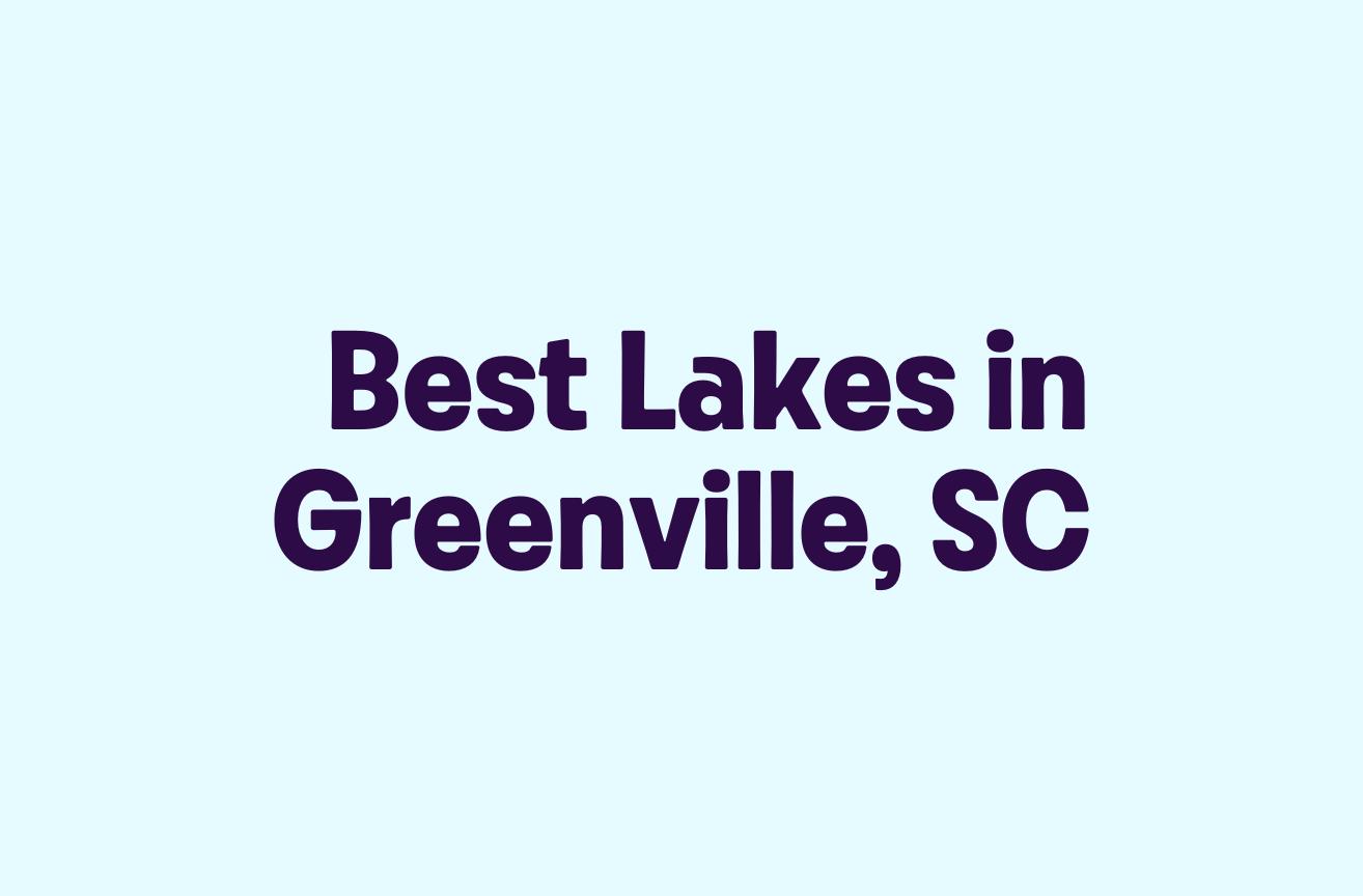 Best Lakes in Greenville, SC