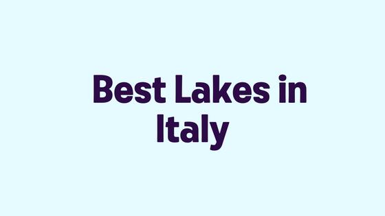 Best Lakes in Italy