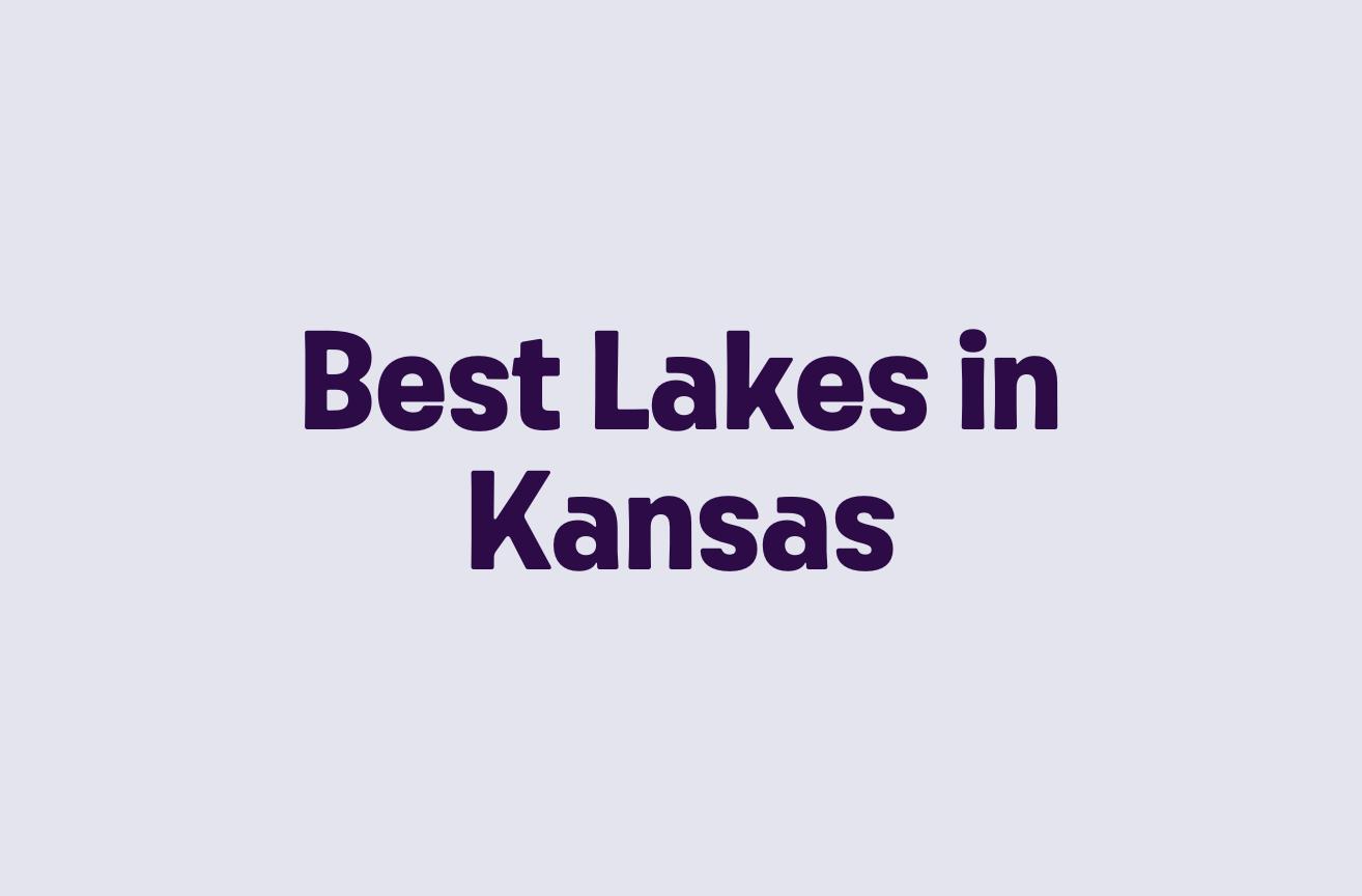 Best Lakes in Kansas