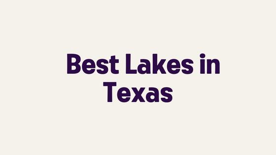 Best Lakes in Texas
