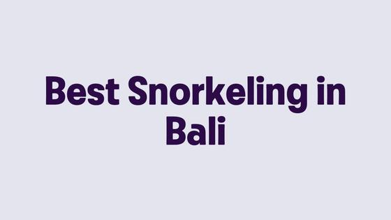 Best Snorkeling in Bali