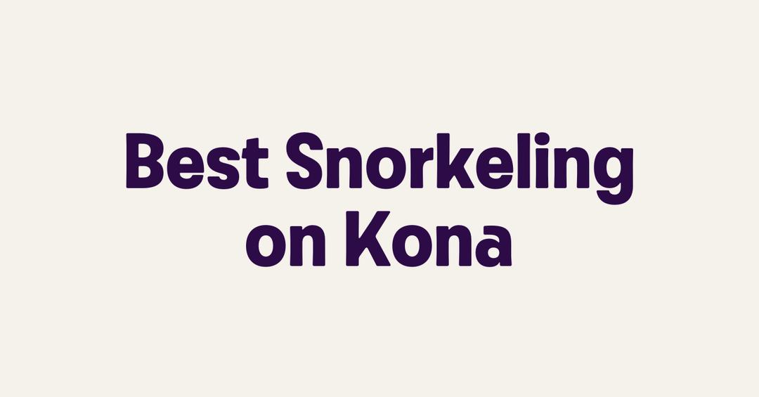 Best Snorkeling on Kona