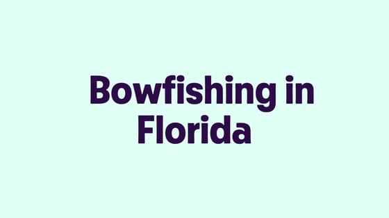 Bowfishing in Florida