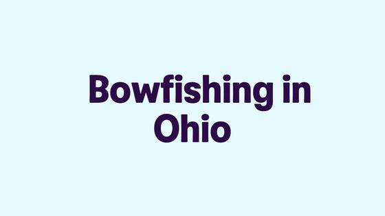 Bowfishing in Ohio