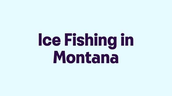 Ice Fishing in Montana