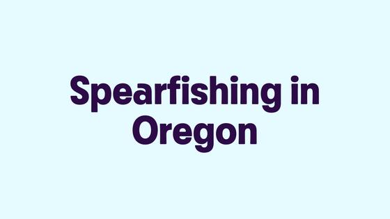 Spearfishing in Oregon