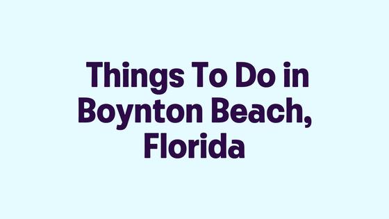 Things To Do in Boynton Beach, Florida