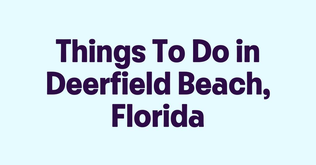 Things To Do in Deerfield Beach, Florida - Getmyboat.com