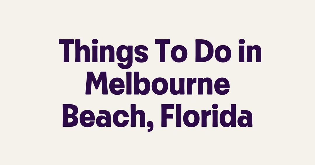 Things To Do in Melbourne Beach, Florida
