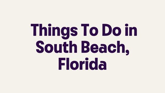 Things To Do in South Beach, Florida